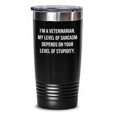 Funny Veterinarian Gifts, Birthday Unique Presents for Veterinarian, Tumbler with Sassy Quote, Gifts from Friends, Gifts for Veterinarian, 20oz or 30oz Capacity - Main